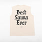 No-Sleeve Tee”Best Sauna Ever” - Cream