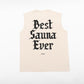 No-Sleeve Tee”Best Sauna Ever” - Cream