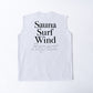 No-Sleeve Tee”Sauna Surf Wind Repeat”
